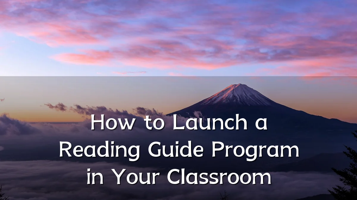 How to Launch a Reading Guide Program in Your Classroom