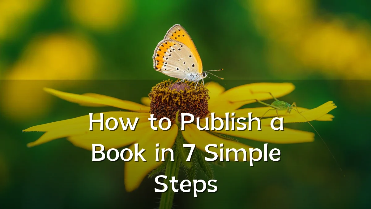How to Publish a Book in 7 Simple Steps