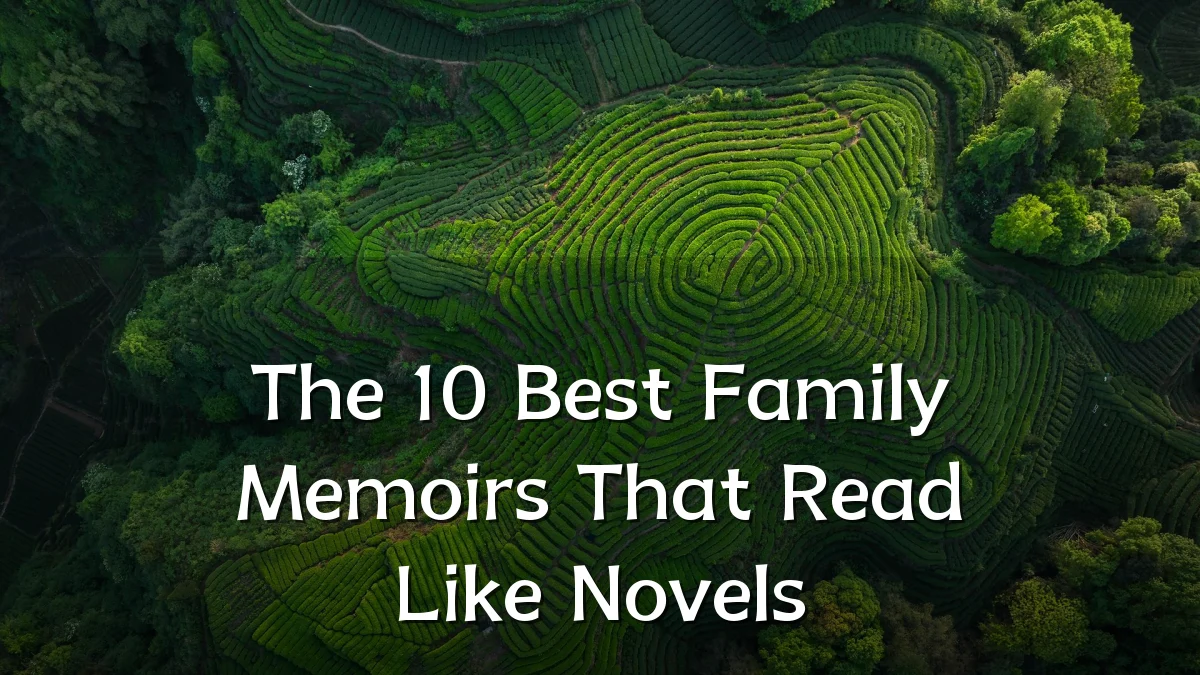 The 10 Best Family Memoirs That Read Like Novels