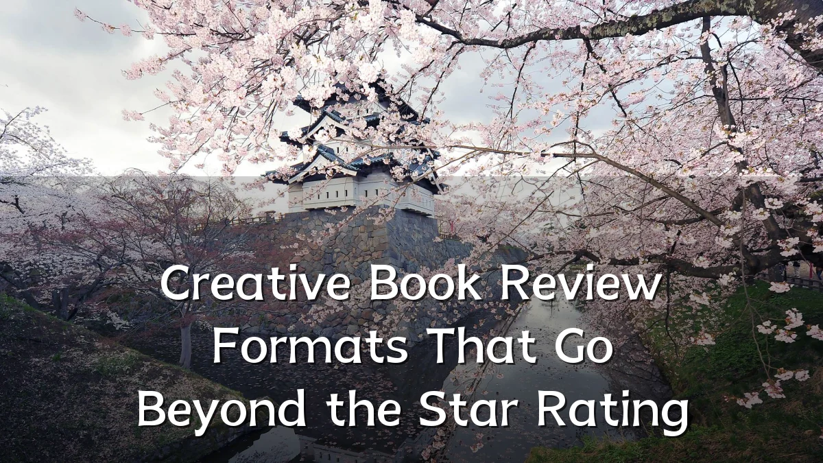 Creative Book Review Formats That Go Beyond the Star Rating