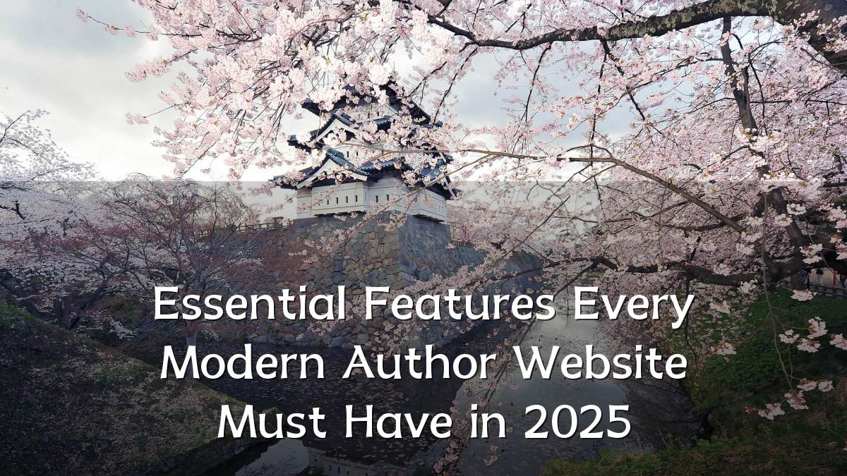 Essential Features Every Modern Author Website Must Have in 2025