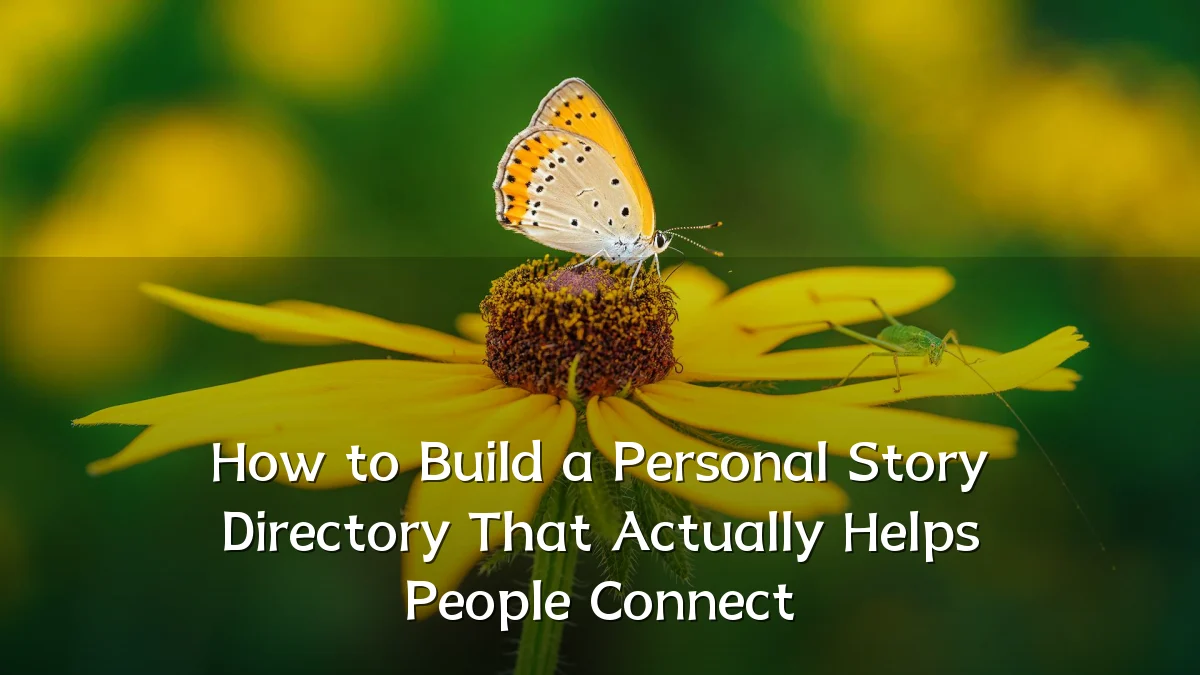 How to Build a Personal Story Directory That Actually Helps People Connect