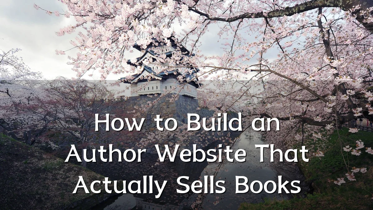 How to Build an Author Website That Actually Sells Books