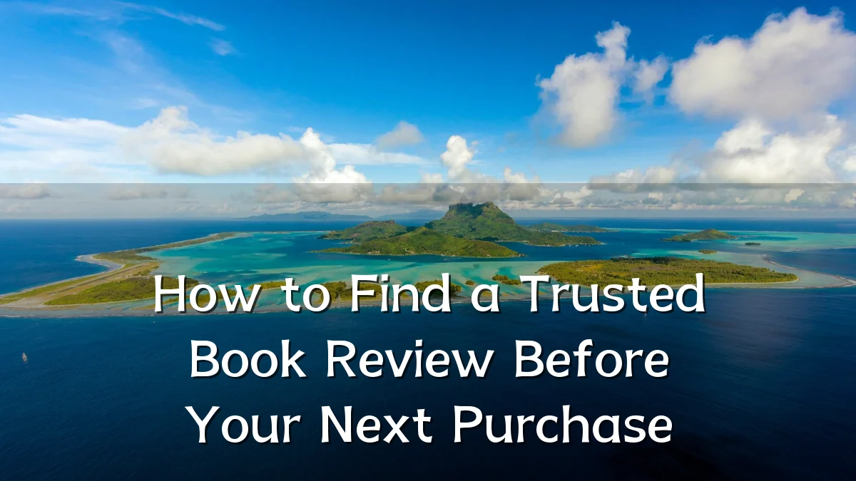 How to Find a Trusted Book Review Before Your Next Purchase