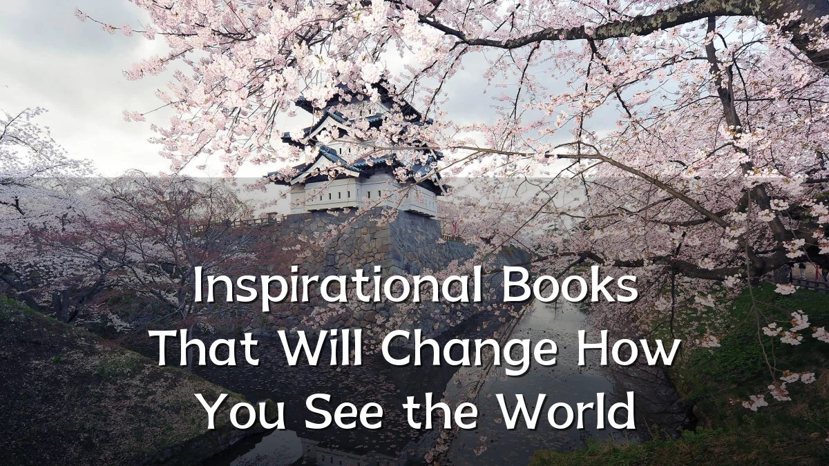 Inspirational Books That Will Change How You See the World