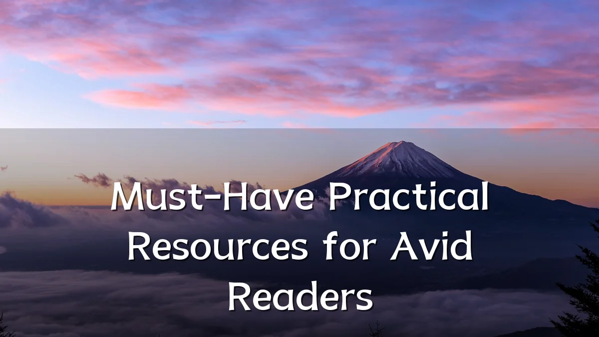 Must-Have Practical Resources for Avid Readers