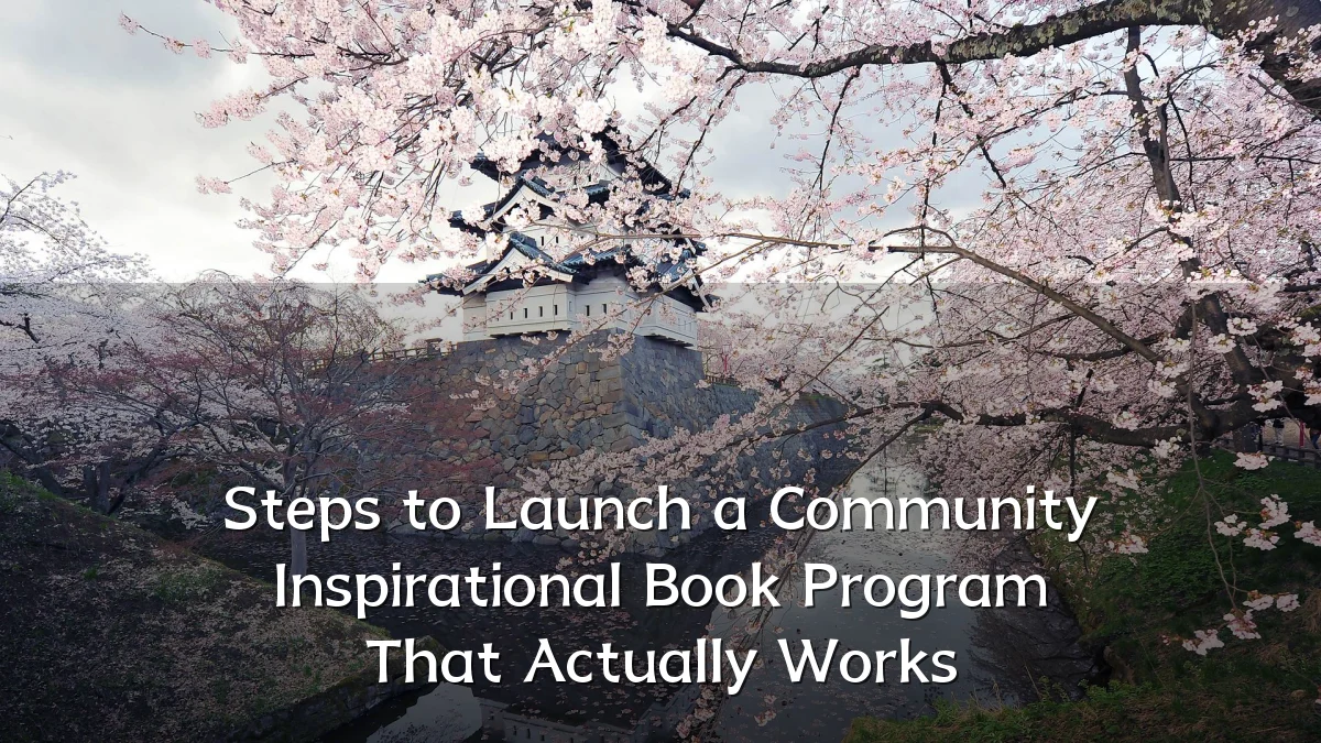 Steps to Launch a Community Inspirational Book Program That Actually Works