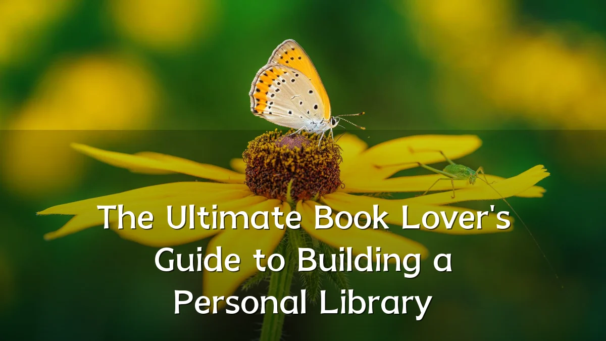 The Ultimate Book Lover's Guide to Building a Personal Library