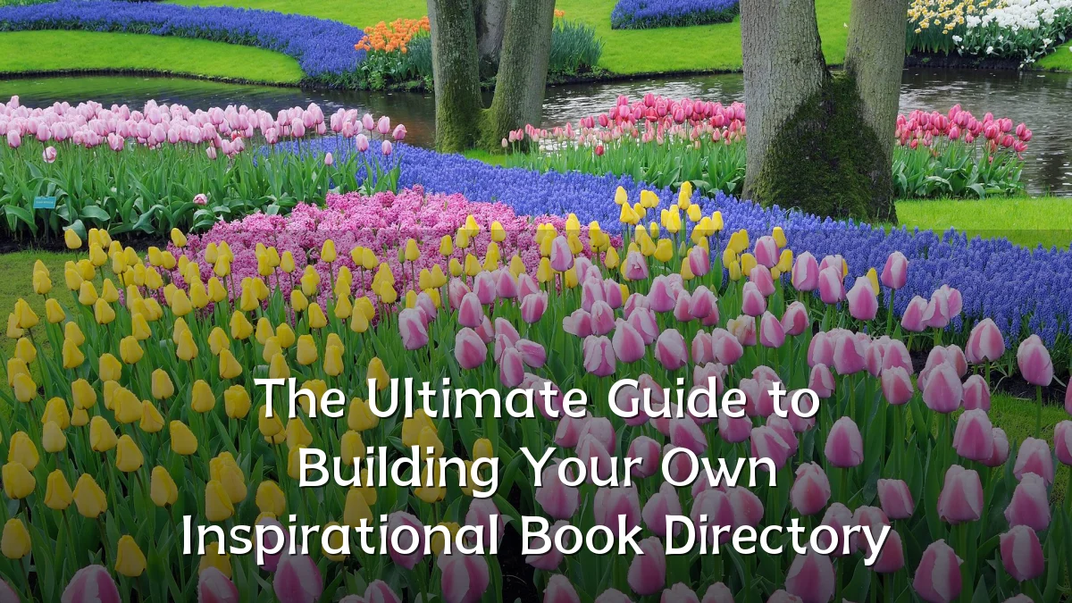 The Ultimate Guide to Building Your Own Inspirational Book Directory