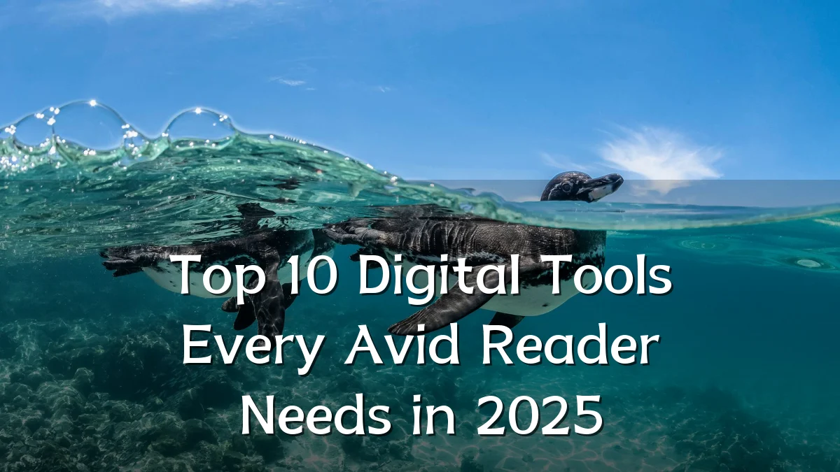 Top 10 Digital Tools Every Avid Reader Needs in 2025